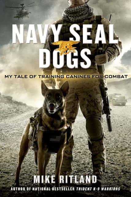 Navy SEAL Dogs – My Tale of Training Canines for Combat Book Review