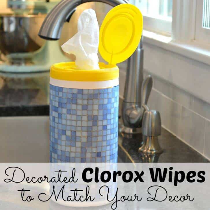 DIY Decorated Clorox Wipes -Match Your Decor
