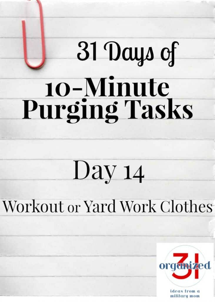Take the 31 Days of 10-Minute Purging Tips Challenge on Day 14 - Purging Workout Clothes or Yard Work Clothing.