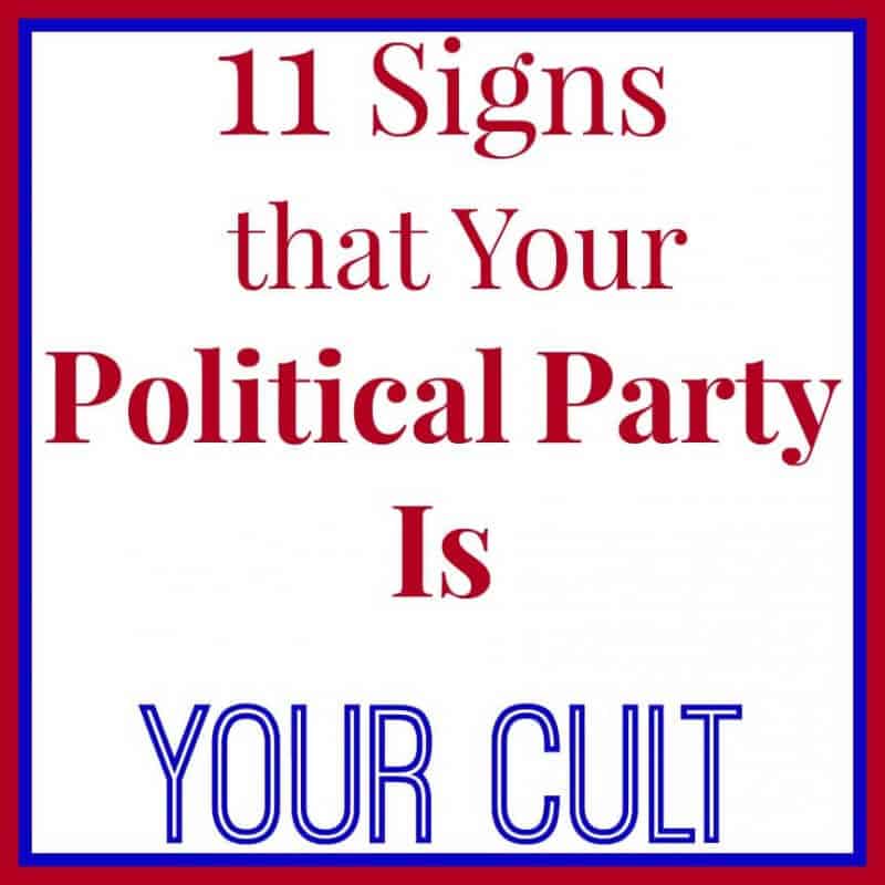 11 Signs that Your Political Party Is Your Cult