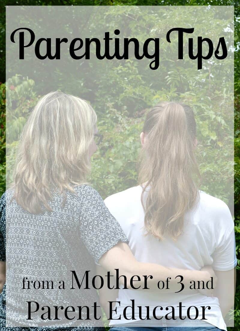 a mother and daughter standing outside with the mother's arm around the daughter with title text overlay reading Parenting tips from a Mother of 3 and Parent Educator