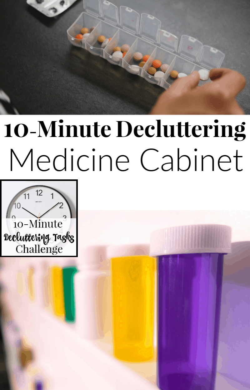 top image - pill box organizer, bottom image - colorful pill bottles with text overlay reading 10-Minute Decluttering Medicine Cabinet