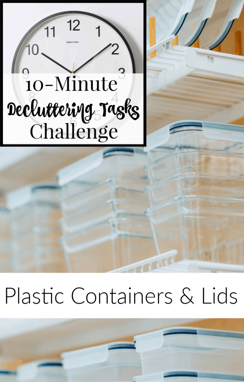 shelves with plastic containers and lids stacked and text overlay reading 10-Minute Decluttering Tasks Challenge Plastic Containers & lids