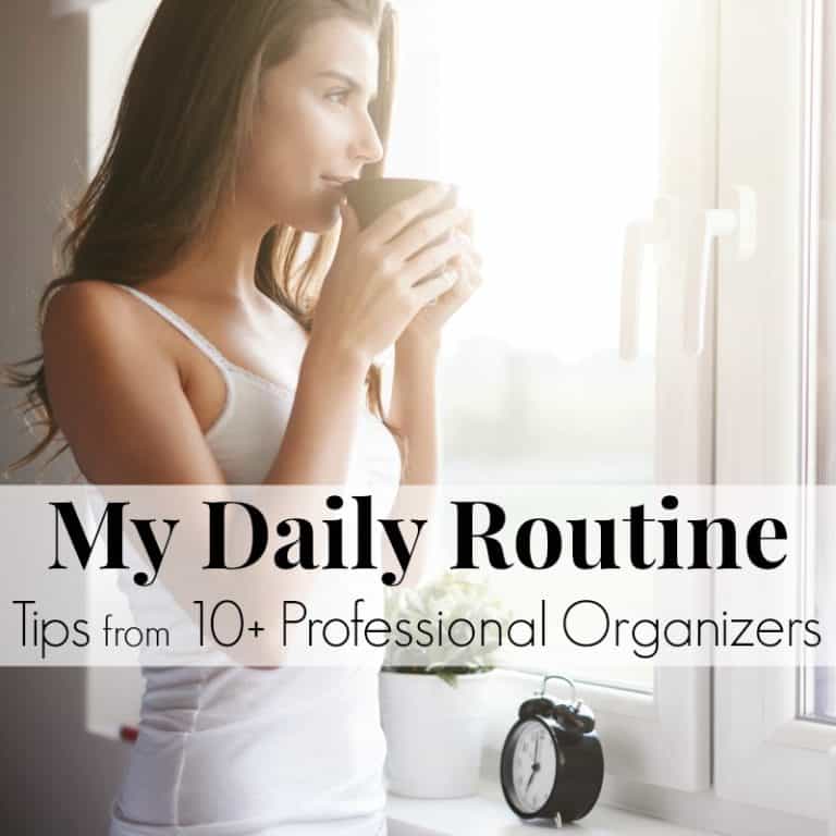 Daily Routine Tips from 10+ Professional Organizers