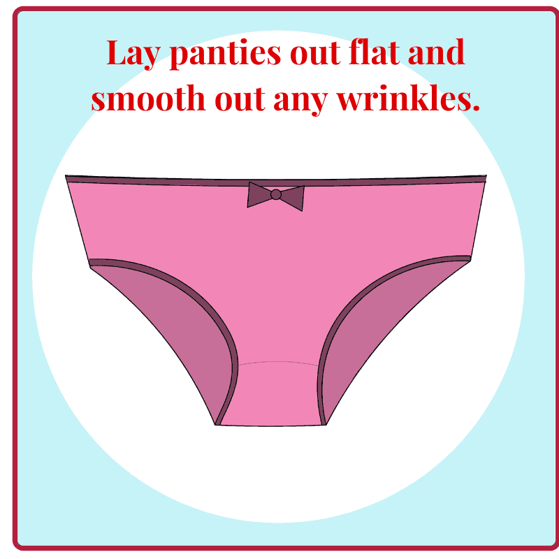 graphic of underwear with title text reading Lay panties out flat and smooth out any wrinkles