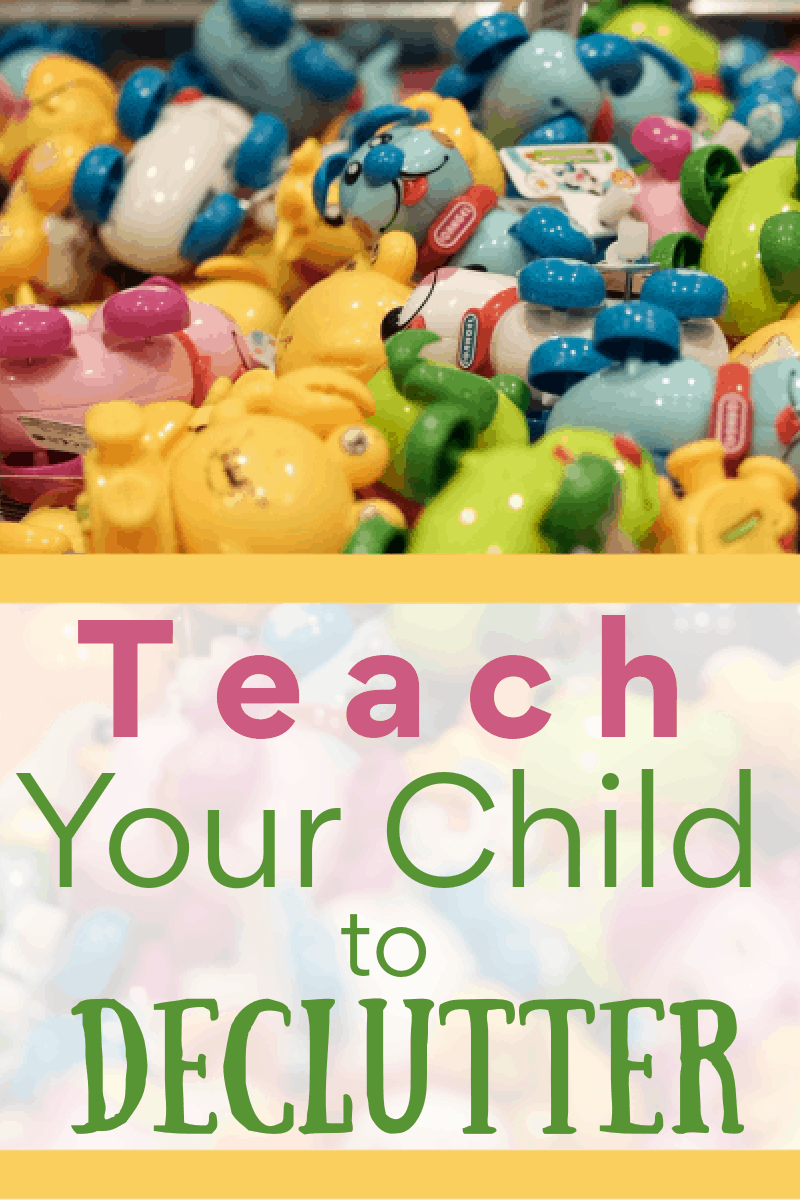How to Teach your Child to Declutter - Organized 31