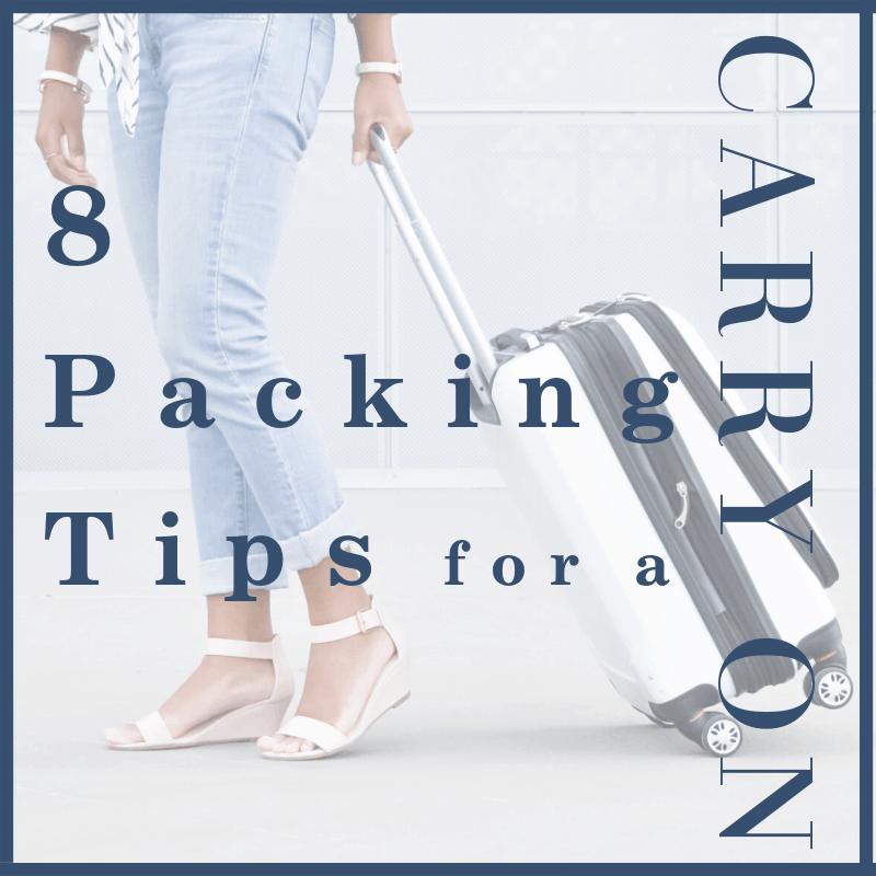 woman pulling white suitcase with text overlay reading 8 Packing Tips for a Carry On.