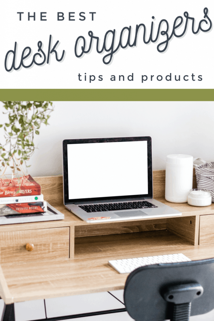 neatly organized desk with plant with title text reading The Best Desk Organizer tips and products
