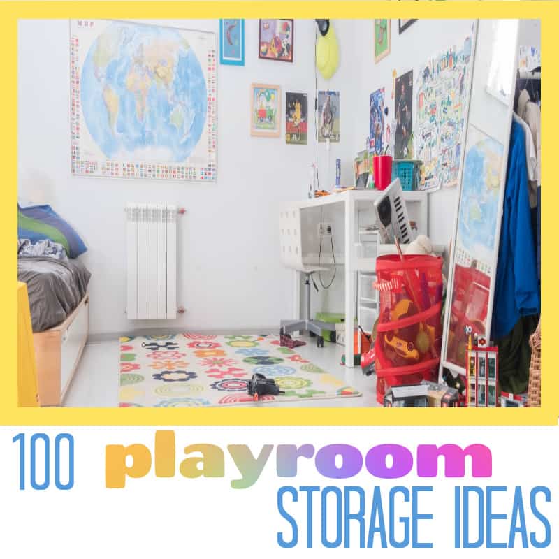 child's room filled with toys with title text reading 100 playroom Storage Ideas.