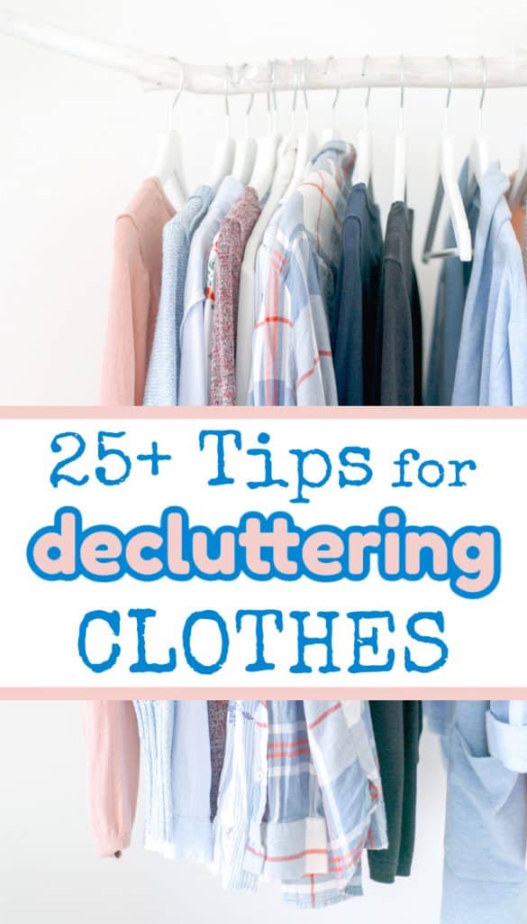 rack of shirts hanging on hangers with title text overlay reading 25+ Tips for decluttering clothes