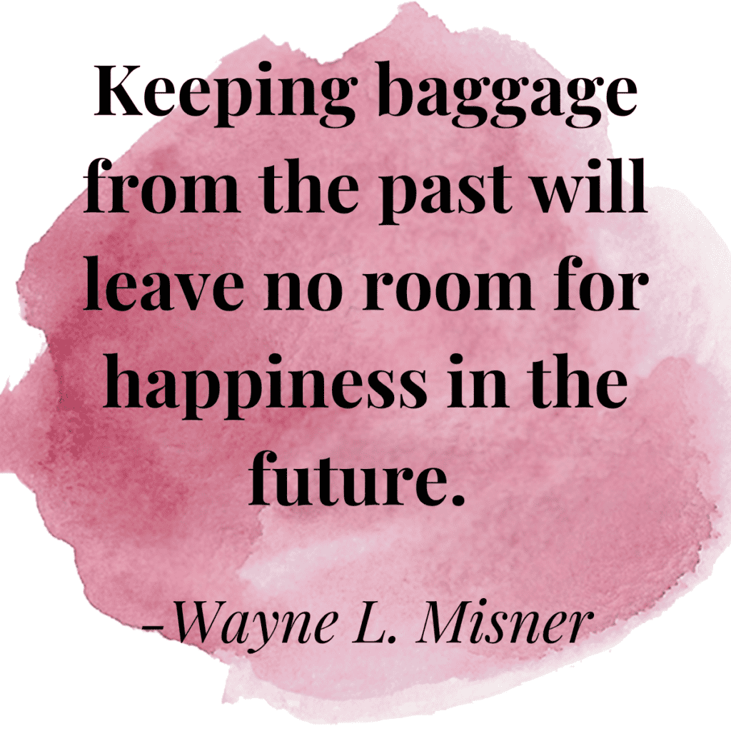 maroon paint swirl with black text overlay reading Keeping baggage from the past will leave no room for happiness in the future.